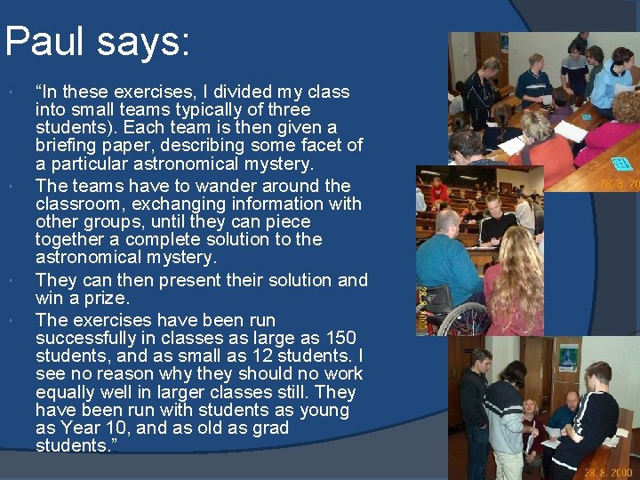Paul says: “In these exercises, I divided my class into small teams typically of