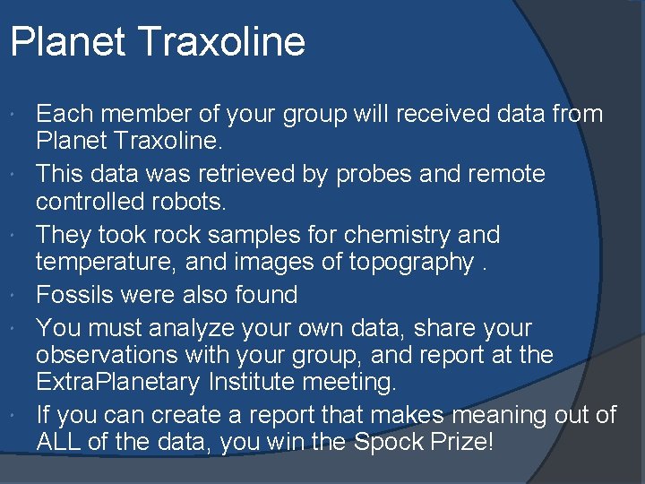 Planet Traxoline Each member of your group will received data from Planet Traxoline. This