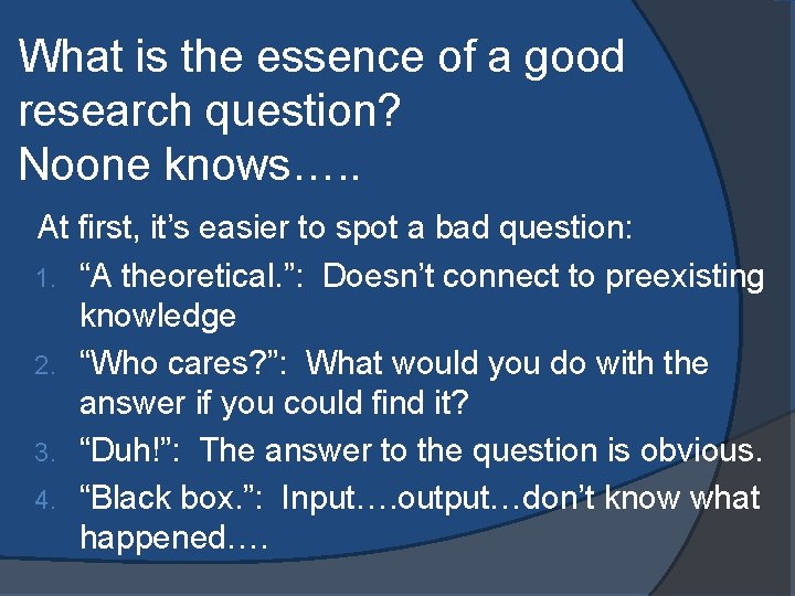 What is the essence of a good research question? Noone knows…. . At first,