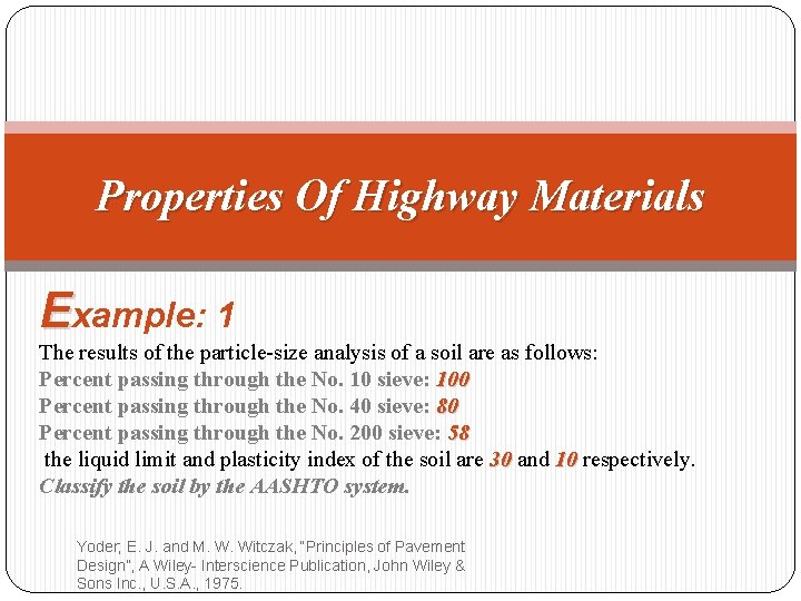Properties Of Highway Materials Example: 1 The results of the particle-size analysis of a Properties Of Highway Materials Example: 1 The results of the particle-size analysis of a