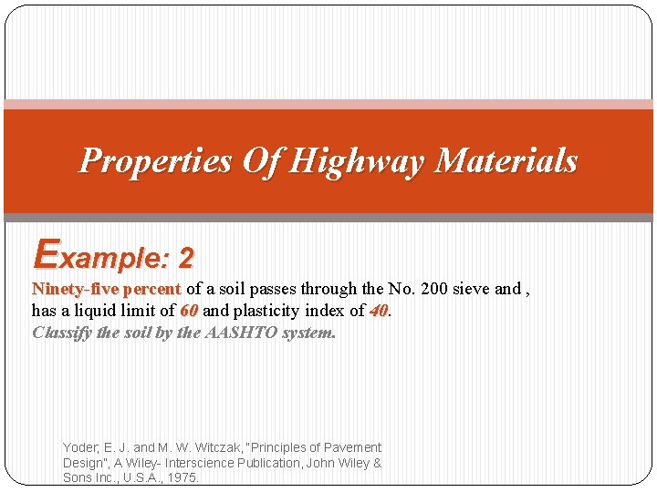 Properties Of Highway Materials Example: 2 Ninety-five percent of a soil passes through the Properties Of Highway Materials Example: 2 Ninety-five percent of a soil passes through the