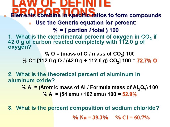 n LAW OF DEFINITE PROPORTIONS Elements combine in specific ratios to form compounds Use