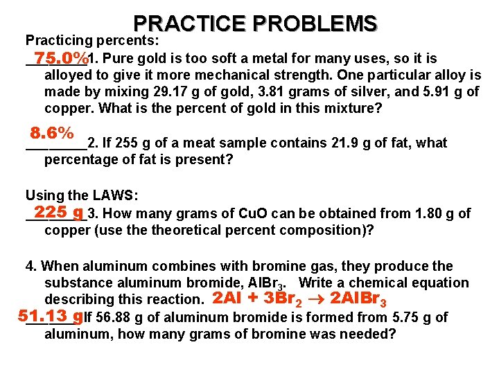 PRACTICE PROBLEMS Practicing percents: ____1. 75. 0% Pure gold is too soft a metal