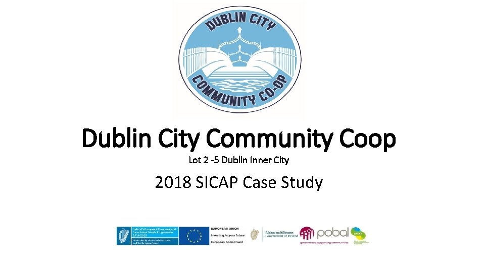 Dublin City Community Coop Lot 2 -5 Dublin Inner City 2018 SICAP Case Study