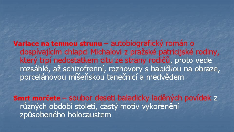 Variace na temnou strunu – autobiografický román o dospívajícím chlapci Michalovi z pražské patricijské