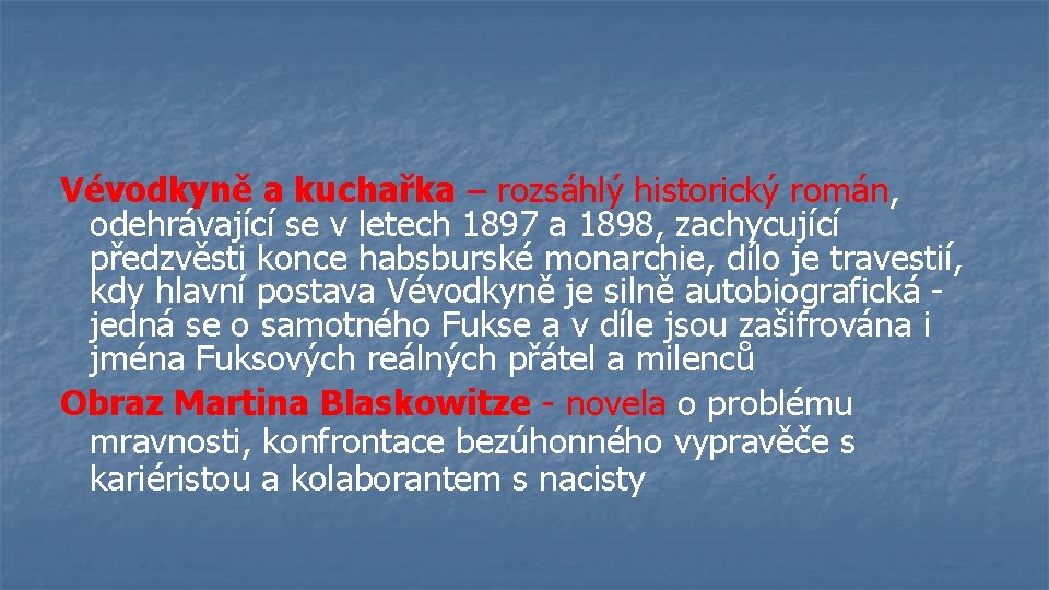 Vévodkyně a kuchařka – rozsáhlý historický román, odehrávající se v letech 1897 a 1898,