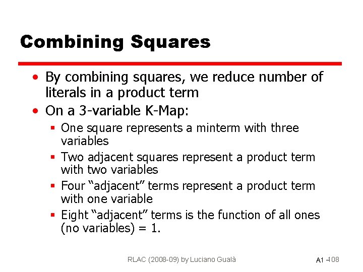 Combining Squares • By combining squares, we reduce number of literals in a product