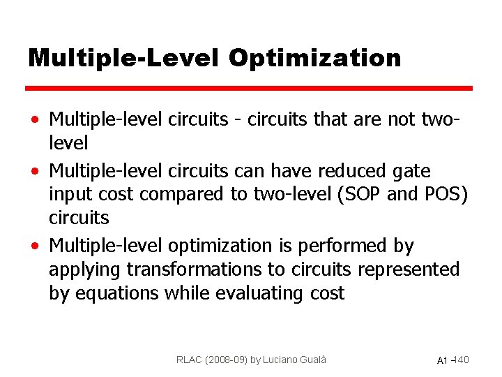 Multiple-Level Optimization • Multiple-level circuits - circuits that are not twolevel • Multiple-level circuits