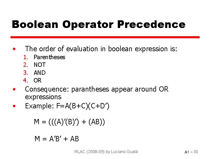 Boolean Operator Precedence • The order of evaluation in boolean expression is: 1. 2.