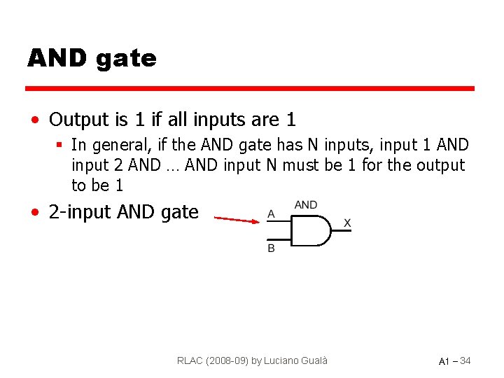AND gate • Output is 1 if all inputs are 1 § In general,