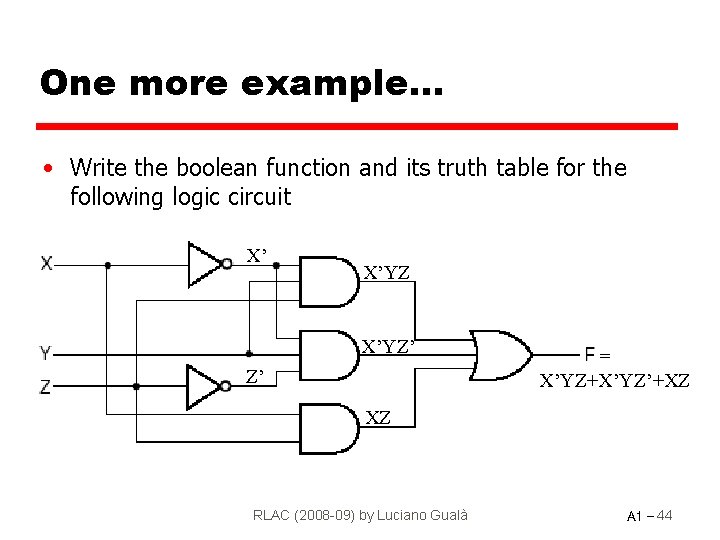 One more example… • Write the boolean function and its truth table for the
