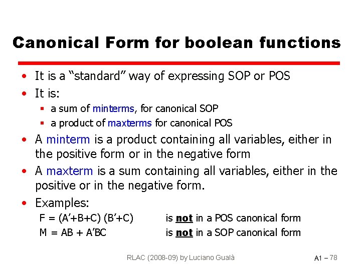 Canonical Form for boolean functions • It is a “standard” way of expressing SOP