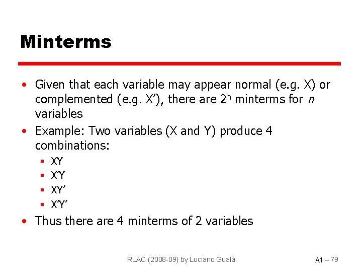 Minterms • Given that each variable may appear normal (e. g. X) or complemented