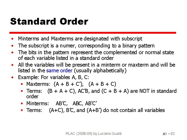 Standard Order • Minterms and Maxterms are designated with subscript • The subscript is