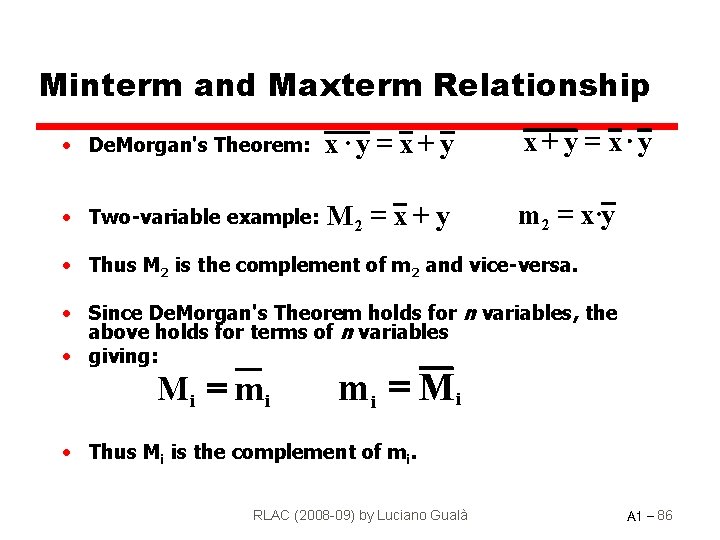 Minterm and Maxterm Relationship • De. Morgan's Theorem: x ·y = x + y