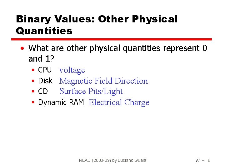 Binary Values: Other Physical Quantities • What are other physical quantities represent 0 and