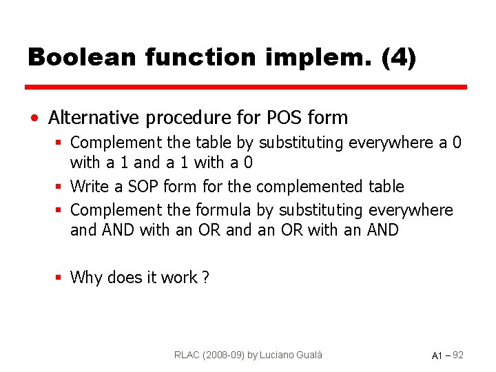 Boolean function implem. (4) • Alternative procedure for POS form § Complement the table