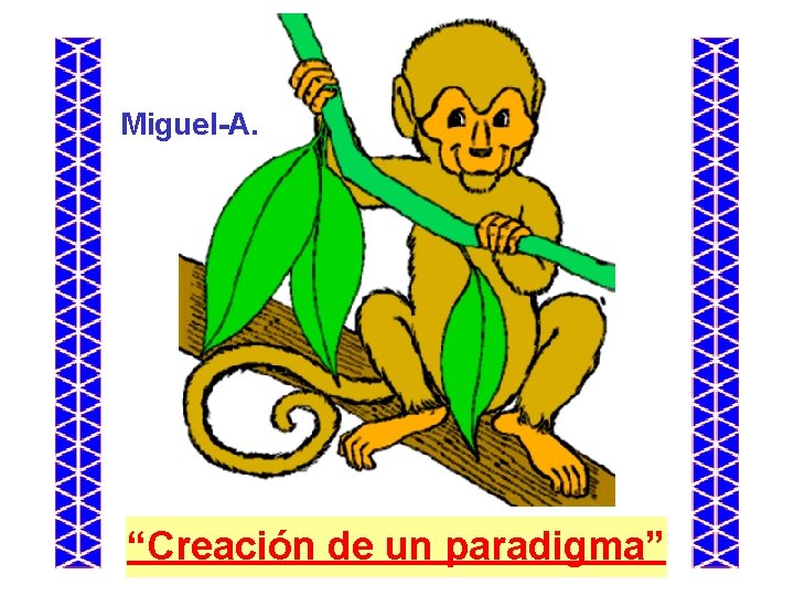 Miguel-A. “Creación de un paradigma” 