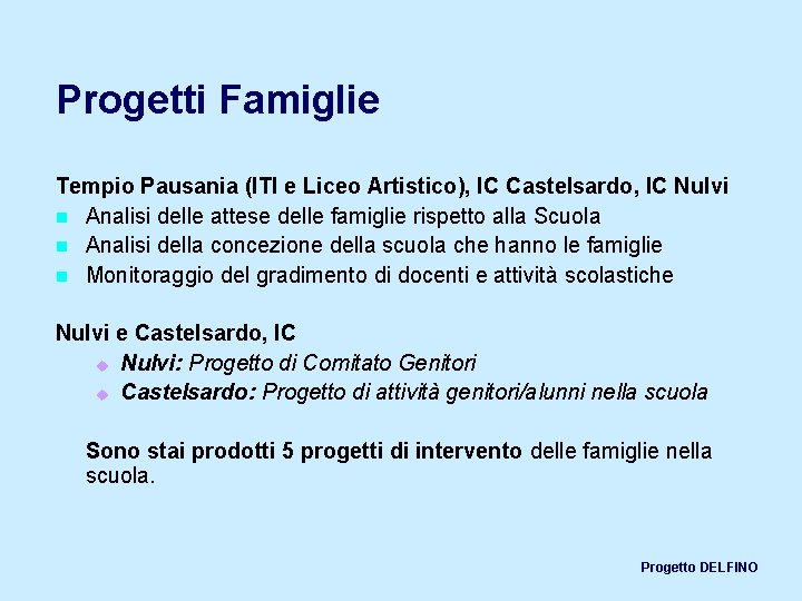 Progetti Famiglie Tempio Pausania (ITI e Liceo Artistico), IC Castelsardo, IC Nulvi n Analisi