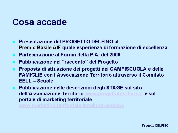 Cosa accade n n n Presentazione del PROGETTO DELFINO al Premio Basile AIF quale