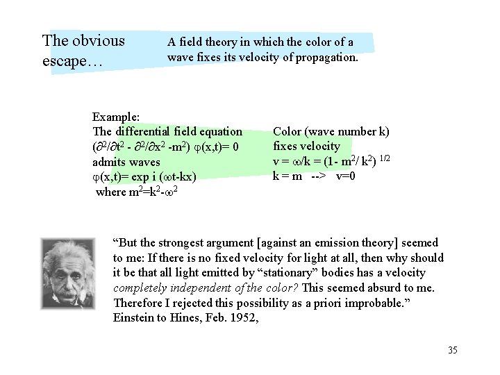 The obvious escape… A field theory in which the color of a wave fixes