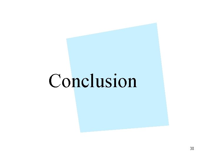 Conclusion 38 