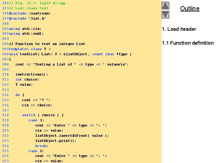 196 // Fig. 15. 3: fig 15_03. cpp 197 // List class test 198