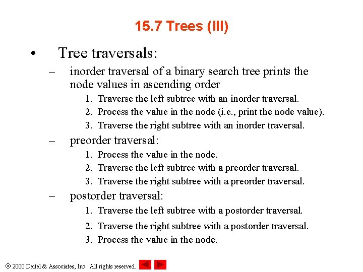 15. 7 Trees (III) • Tree traversals: – inorder traversal of a binary search