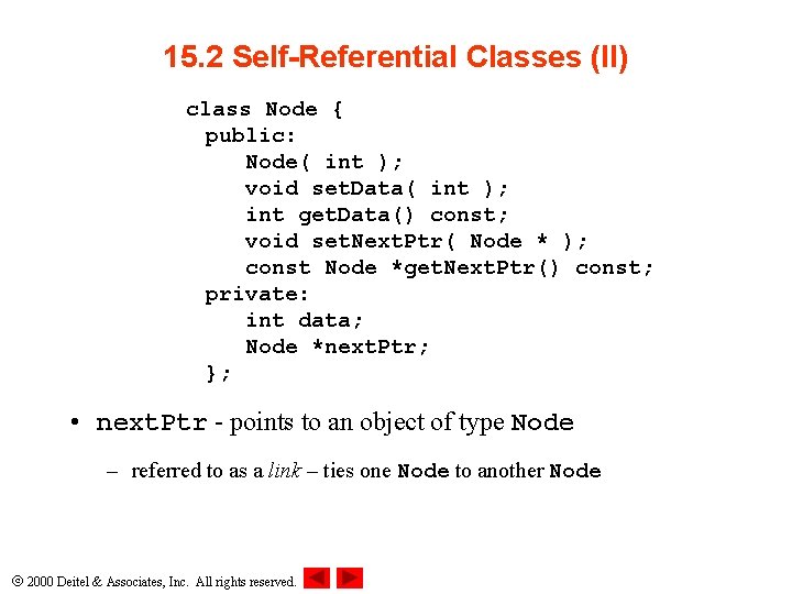 15. 2 Self-Referential Classes (II) class Node { public: Node( int ); void set.