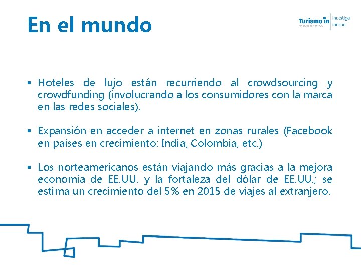 En el mundo § Hoteles de lujo están recurriendo al crowdsourcing y crowdfunding (involucrando