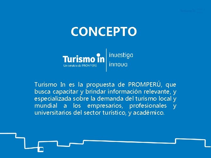 CONCEPTO Turismo In es la propuesta de PROMPERÚ, que busca capacitar y brindar información