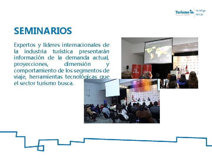 SEMINARIOS Expertos y líderes internacionales de la industria turística presentarán información de la demanda