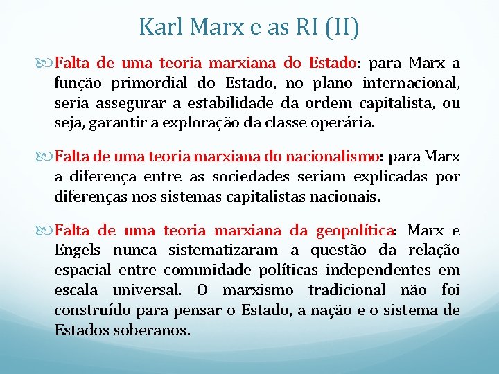 Karl Marx e as RI (II) Falta de uma teoria marxiana do Estado: para