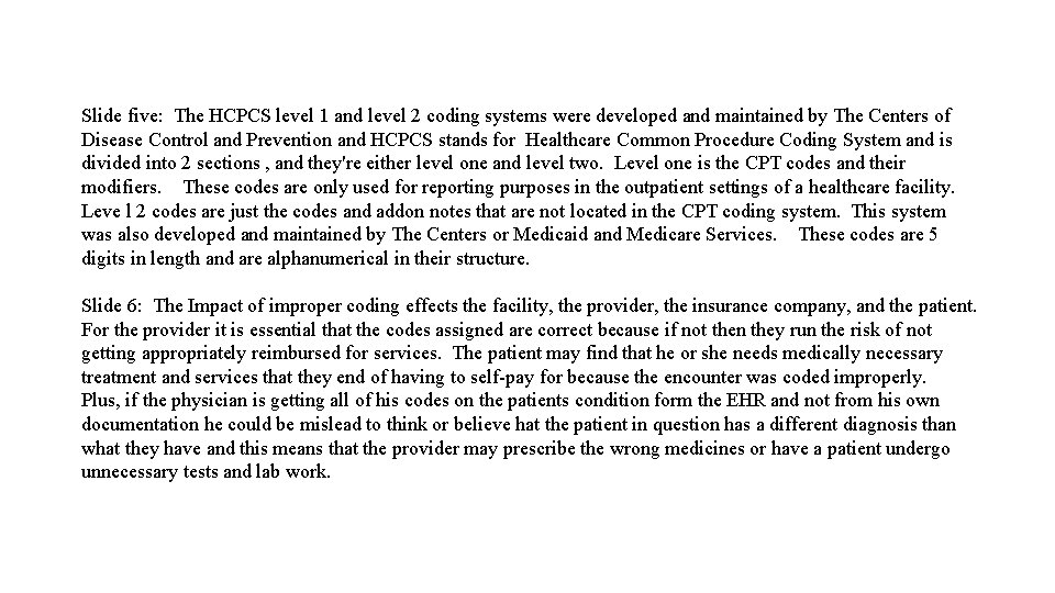 Slide five: The HCPCS level 1 and level 2 coding systems were developed and