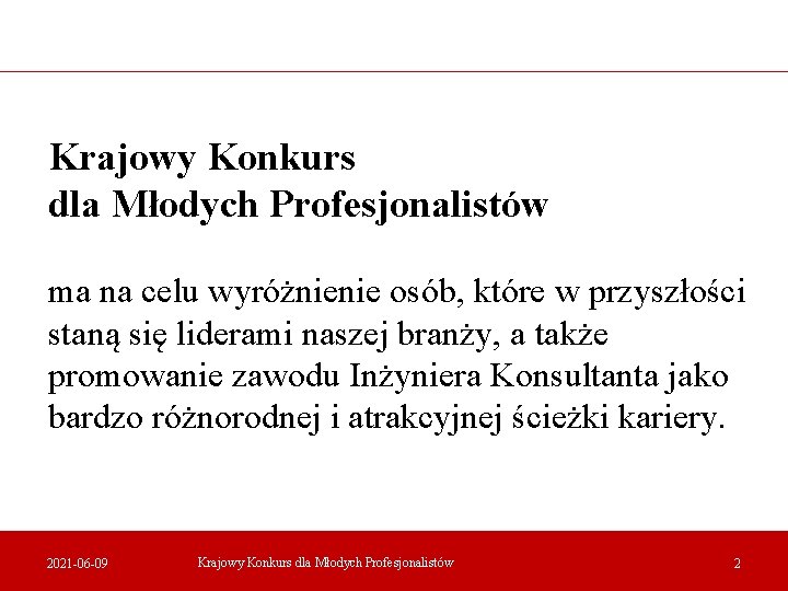 Krajowy Konkurs dla Młodych Profesjonalistów ma na celu wyróżnienie osób, które w przyszłości staną