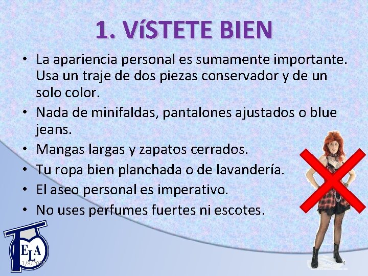 1. VíSTETE BIEN • La apariencia personal es sumamente importante. Usa un traje de