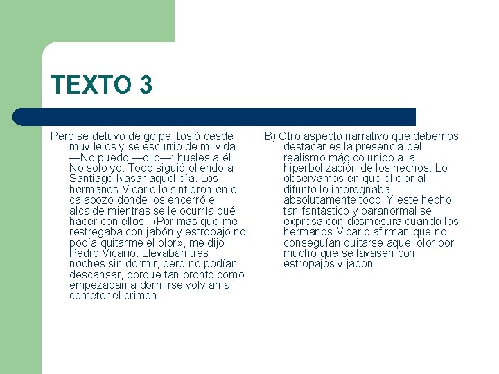 TEXTO 3 Pero se detuvo de golpe, tosió desde muy lejos y se escurrió