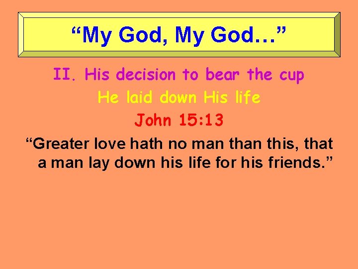 “My God, My God…” II. His decision to bear the cup He laid down