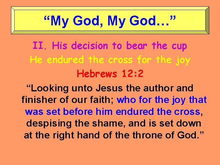 “My God, My God…” II. His decision to bear the cup He endured the