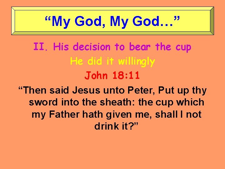 “My God, My God…” II. His decision to bear the cup He did it
