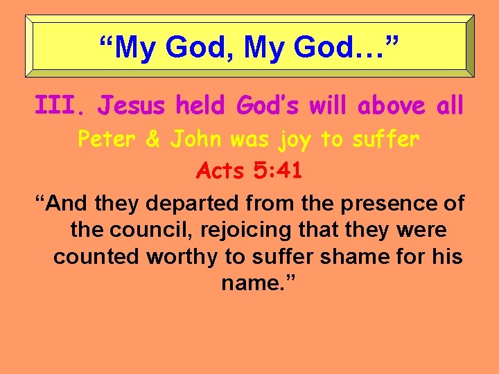 “My God, My God…” III. Jesus held God’s will above all Peter & John