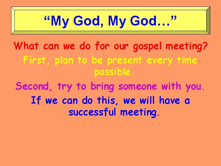 “My God, My God…” What can we do for our gospel meeting? First, plan