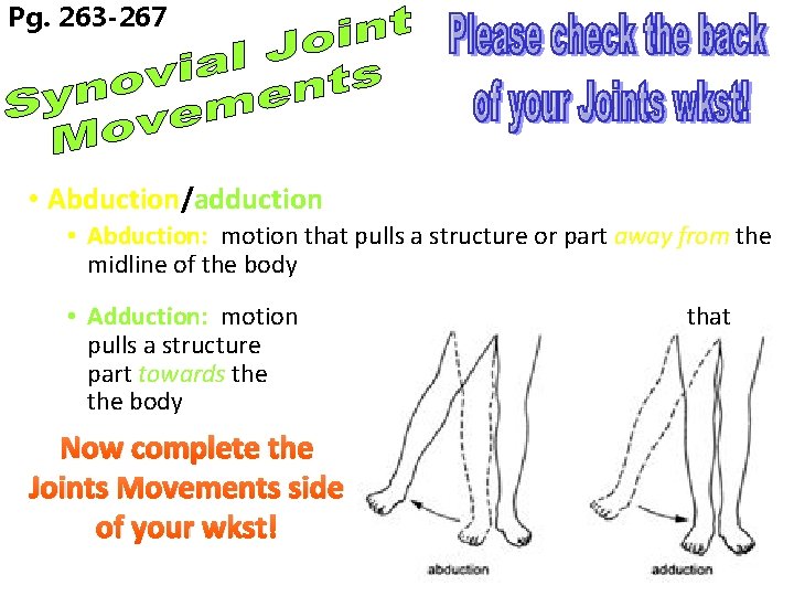 Pg. 263 -267 • Abduction/adduction • Abduction: motion that pulls a structure or part