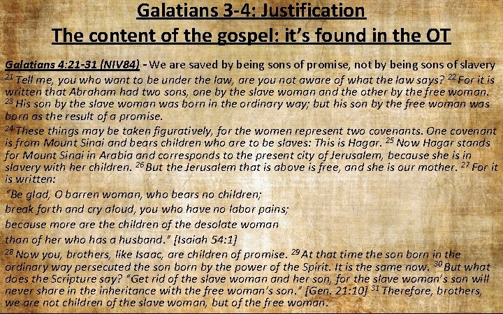 Galatians 3 -4: Justification The content of the gospel: it’s found in the OT