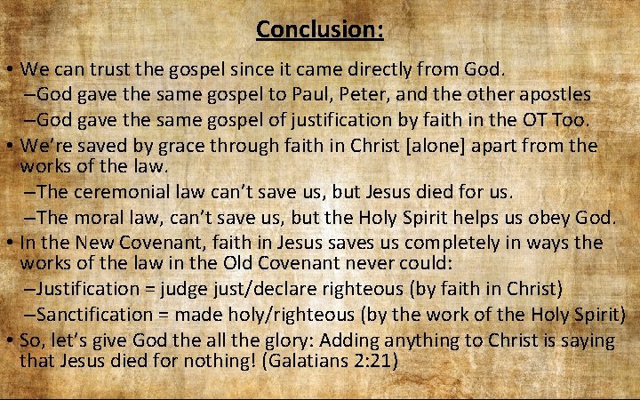 Conclusion: • We can trust the gospel since it came directly from God. –God