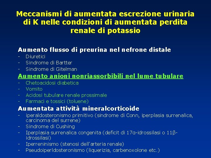 Meccanismi di aumentata escrezione urinaria di K nelle condizioni di aumentata perdita renale di