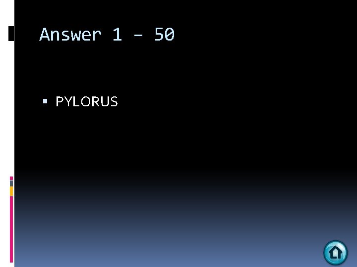 Answer 1 – 50 PYLORUS 