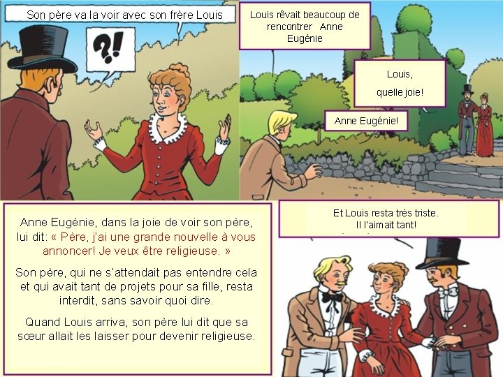 Son père va la voir avec son frère Louis rêvait beaucoup de rencontrer Anne