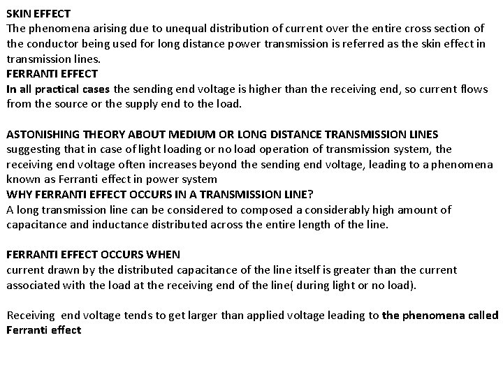 SKIN EFFECT The phenomena arising due to unequal distribution of current over the entire