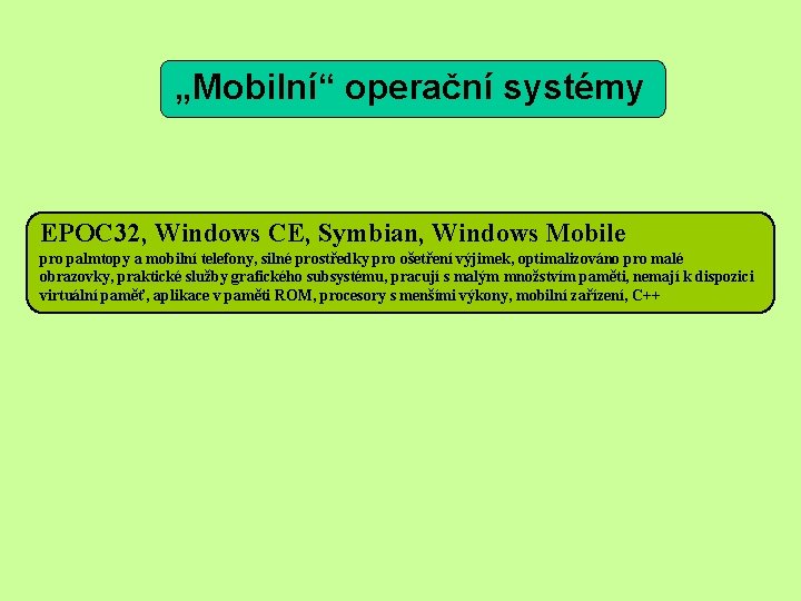 „Mobilní“ operační systémy EPOC 32, Windows CE, Symbian, Windows Mobile pro palmtopy a mobilní